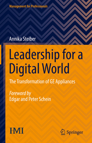 Leadership for a Digital World: The Transformation of GE Appliances (Management for Professionals) book cover by Annika Steiber