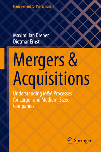 Mergers & Acquisitions: Understanding M&A Processes for Large- and Medium-Sized Companies (Management for Professionals) book cover by Maximilian Dreher, Dietmar Ernst