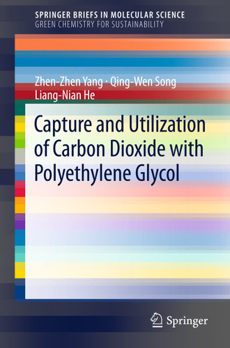 Capture and Utilization of Carbon Dioxide with Polyethylene Glycol (SpringerBriefs in Molecular Science) book cover by Zhen-Zhen Yang, Qing-Wen Song, Liang-Nian He