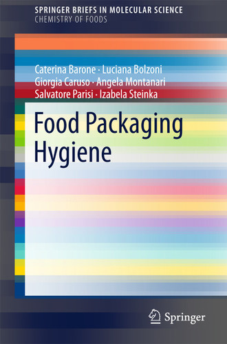 Food Packaging Hygiene (SpringerBriefs in Molecular Science) book cover by Caterina Barone, Luciana Bolzoni, Giorgia Caruso, Angela Montanari, Salvatore Parisi, Izabela Steinka