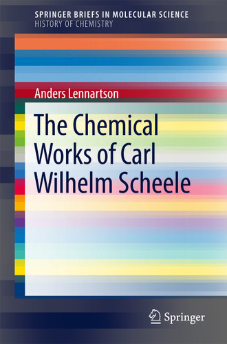 The Chemical Works of Carl Wilhelm Scheele (SpringerBriefs in Molecular Science) book cover by Anders Lennartson