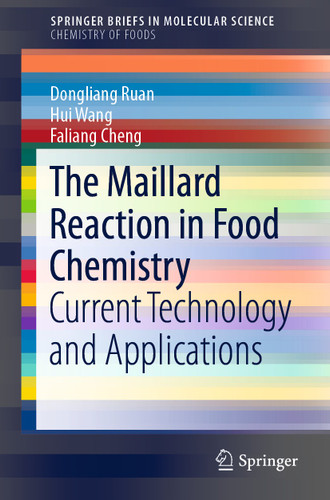 The Maillard Reaction in Food Chemistry: Current Technology and Applications (SpringerBriefs in Molecular Science) book cover by Dongliang Ruan, Hui Wang, Faliang Cheng