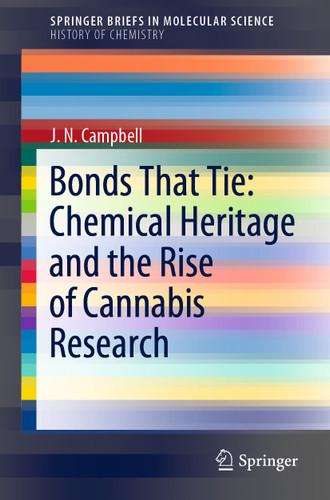 Bonds That Tie: Chemical Heritage and the Rise of Cannabis Research (SpringerBriefs in Molecular Science) book cover by J. N. Campbell