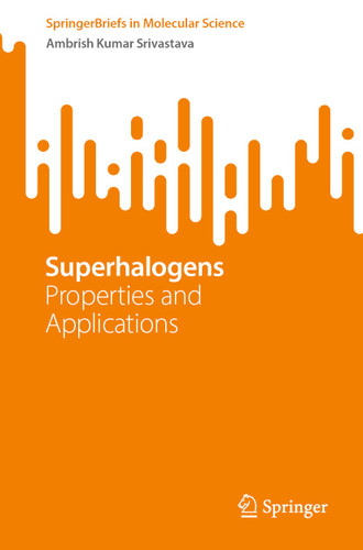 Superhalogens: Properties and Applications (SpringerBriefs in Molecular Science) book cover by Ambrish Kumar Srivastava
