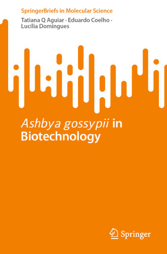 Ashbya gossypii in Biotechnology (SpringerBriefs in Molecular Science) book cover by Tatiana Q Aguiar, Eduardo Coelho, Lucília Domingues