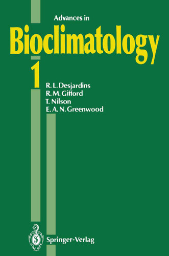 Advances in Bioclimatology 1 (Advances in Bioclimatology #1) book cover by R.L. Desjardins, R.M. Gifford, T. Nilson, E.A.N. Greenwood