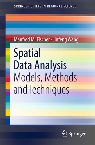 Spatial Data Analysis: Models, Methods and Techniques (SpringerBriefs in Regional Science) book cover by Manfred M. Fischer, Jinfeng Wang