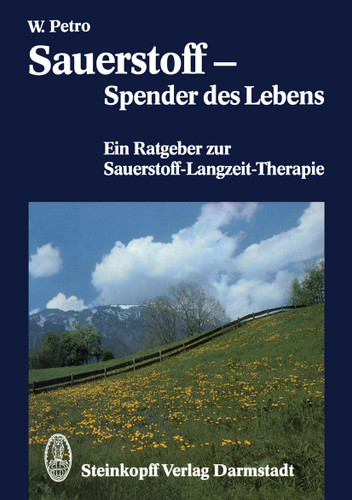 Sauerstoff — Spender des Lebens: Ein Ratgeber zur Sauerstoff-Langzeit-Therapie book cover by W. Petro