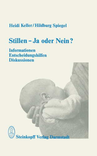 Stillen — Ja oder Nein?: Informationen, Entscheidungshilfen, Diskussionen book cover by Heidi Keller, Hildburg Spiegel