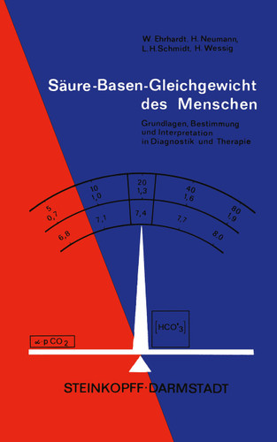 Säure-Basen-Gleichgewicht des Menschen: Grundlagen, Bestimmung und Interpretation in Diagnostik und Therapie book cover by W. Ehrhardt, H. Neumann, L. Schmidt, H. Wessig