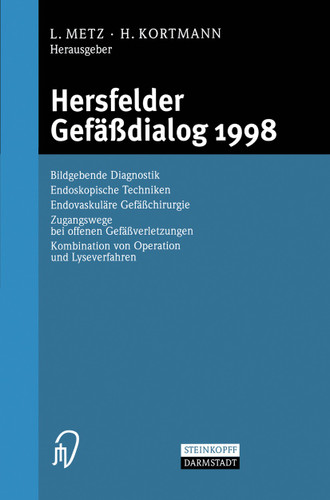 Hersfelder Gefäßdialog 1998: Bildgebende Diagnostik, Endoskopische Techniken, Endovaskuläre Gefäßchirurgie, Zugangswege bei offenen Gefäßverletzungen, Kombination von Operation und Lyseverfahren book cover by 