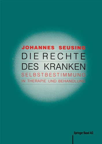 Die Rechte des Kranken: Selbstbestimmung in Therapie und Behandlung book cover by J. Seusing