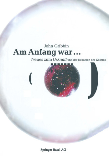 Am Anfang war …: Neues vom Urknall und der Evolution des Kosmos book cover by John Gribbin