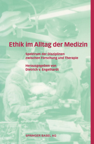 Ethik im Alltag der Medizin: Spektrum der Disziplinen zwischen Forschung und Therapie book cover by 