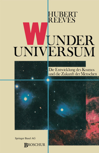 Wunder Universum: Die Entwicklung des Kosmos und die Zukunft der Menschen book cover by H. Reeves