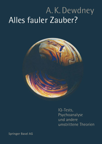 Alles fauler Zauber?: IQ-Tests, Psychoanalyse und andere umstrittene Theorien book cover by A.K. Dewdney