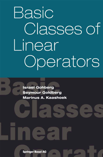 Basic Classes of Linear Operators book cover by Israel Gohberg, Seymour Goldberg, Marinus Kaashoek