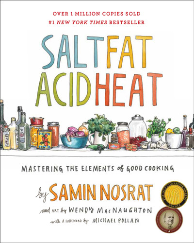 Salt, Fat, Acid, Heat: Mastering the Elements of Good Cooking book cover by Samin Nosrat