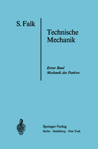 Lehrbuch der Technischen Mechanik: Erster Band Die Mechanik des Punktes book cover by S. Falk