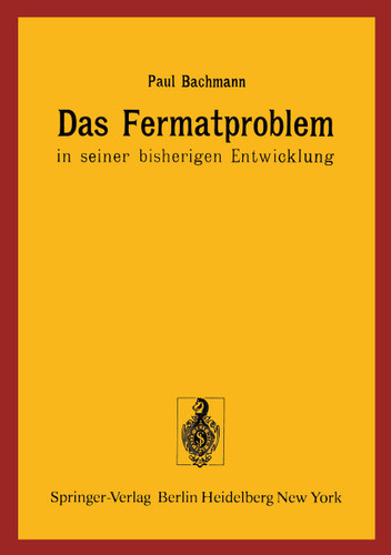 Das Fermatproblem in seiner bisherigen Entwicklung book cover by P. Bachmann