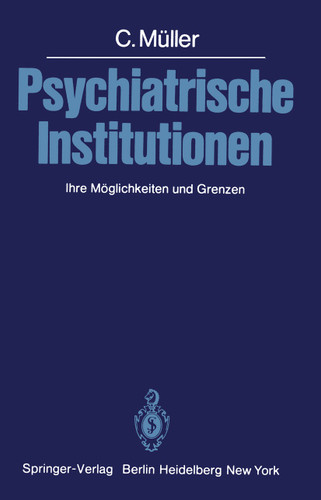 Psychiatrische Institutionen: Ihre Möglichkeiten und Grenzen book cover by C. Müller