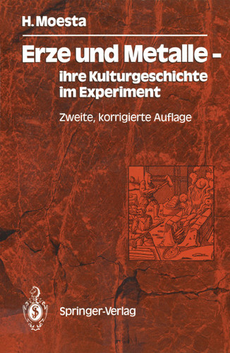 Erze und Metalle — ihre Kulturgeschichte im Experiment: Ihre Kulturgeschichte im Experiment book cover by Hasso Moesta