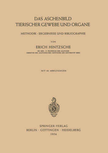 Das Aschenbild Tierischer Gewebe und Organe: Methodik · Ergebnisse und Bibliographie book cover by Erich Hintzsche