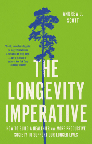 The Longevity Imperative: How to Build a Healthier and More Productive Society to Support Our Longer Lives book cover by Andrew J. Scott
