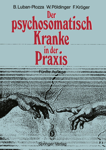 Der psychosomatisch Kranke in der Praxis book cover by Boris Luban-Plozza, Walter Pöldinger, Friedebert Kröger