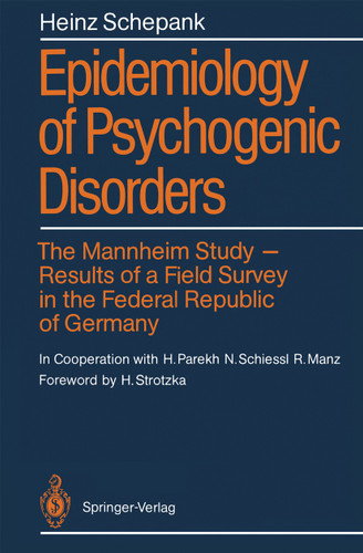 Epidemiology of Psychogenic Disorders: The Mannheim Study · Results of a Field Survey in the Federal Republic of Germany book cover by Heinz Schepank