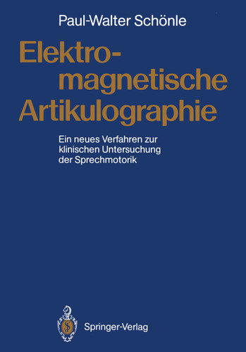 Elektromagnetische Artikulographie: Ein neues Verfahren zur klinischen Untersuchung der Sprechmotorik book cover by Paul-Walter Schönle