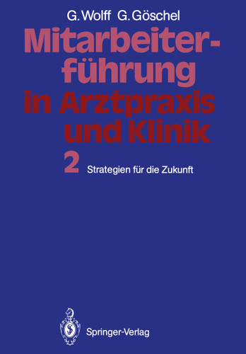 Mitarbeiterführung in Arztpraxis und Klinik: Band 2 Strategien für die Zukunft book cover by Georg Wolff, Gesine Göschel