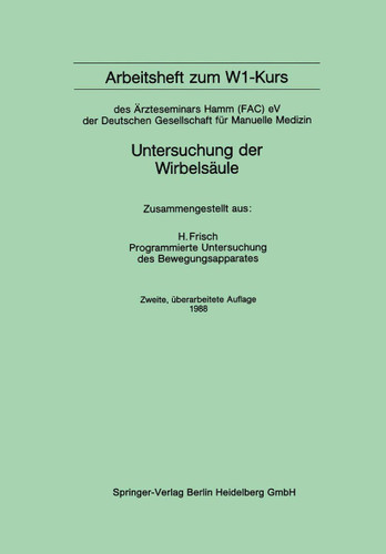 Arbeitsheft zum W1-Kurs: des Ärzteseminars Hamm (FAC) eV der Deutschen Gesellschaft für Manuelle Medizin book cover by Herbert Frisch