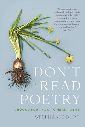 Don't Read Poetry: A Book About How to Read Poems book cover by Stephanie Burt