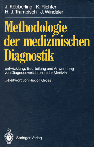 Methodologie der medizinischen Diagnostik: Entwicklung, Beurteilung und Anwendung von Diagnoseverfahren in der Medizin book cover by Johannes Köbberling, Klaus Richter, Hans-Joachim Trampisch, Jürgen Windeler