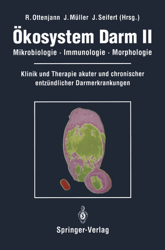 Ökosystem Darm II: Mikrobiologie, Immunologie, Morphologie Klinik und Therapie akuter und chronischer entzündlicher Darmerkrankungen book cover by 