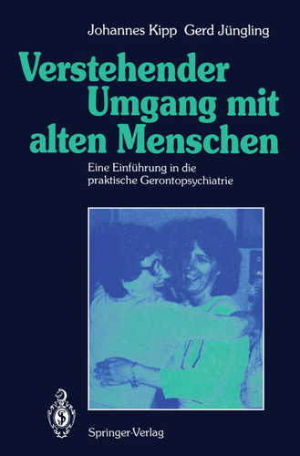 Verstehender Umgang mit alten Menschen: Eine Einführung in die praktische Gerontopsychiatrie book cover by Johannes Kipp, Gerd Jüngling