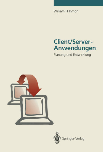 Client/Server-Anwendungen: Planung und Entwicklung book cover by William H. Inmon
