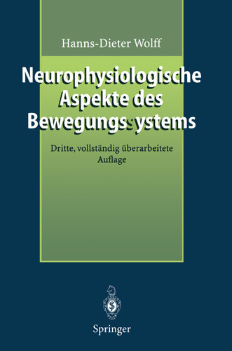 Neurophysiologische Aspekte des Bewegungssystems: Eine Einführung in die neurophysiologische Theorie der manuellen Medizin (Manuelle Medizin) book cover by Hanns-Dieter Wolff