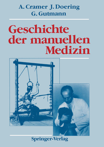 Geschichte der manuellen Medizin (Manuelle Medizin) book cover by Albert Cramer, Jens Doering, Gottfried Gutmann