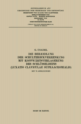 Die Behandlung der Schultereckverrenkung mit Kopfwärtsverlagerung des Schlüsselbeins (Luxatio Claviculae Supraacromialis) (Ergebnisse der Chirurgie und Orthopädie #33) book cover by Gerhard Usadel
