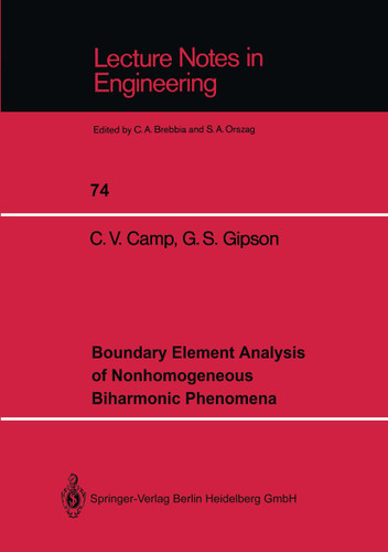 Boundary Element Analysis of Nonhomogeneous Biharmonic Phenomena (Lecture Notes in Engineering #74) book cover by Charles V. Camp, G.Steven Gipson