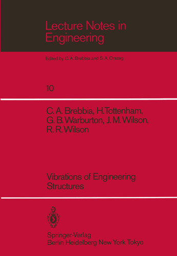 Vibrations of Engineering Structures (Lecture Notes in Engineering #10) book cover by C.A. Brebbia, H. Tottenham, G.B. Warburton, J.M. Wilson, R.R. Wilson