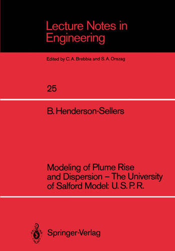 Modeling of Plume Rise and Dispersion — The University of Salford Model: U.S.P.R. (Lecture Notes in Engineering #25) book cover by Brian Henderson-Sellers