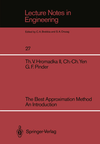 The Best Approximation Method An Introduction (Lecture Notes in Engineering #27) book cover by Theodore V. II Hromadka, Chung-Cheng Yen, George F. Pinder