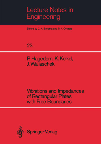 Vibrations and Impedances of Rectangular Plates with Free Boundaries (Lecture Notes in Engineering #23) book cover by Peter Hagedorn, Klaus Kelkel, Jörg Wallaschek