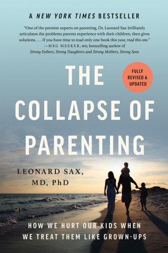 The Collapse of Parenting: How We Hurt Our Kids When We Treat Them Like Grown-Ups book cover by Leonard Sax
