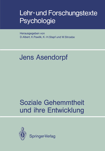 Soziale Gehemmtheit und ihre Entwicklung (Lehr- und Forschungstexte Psychologie #29) book cover by Jens Asendorpf