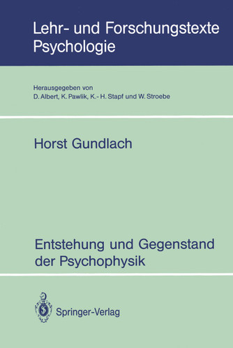 Entstehung und Gegenstand der Psychophysik (Lehr- und Forschungstexte Psychologie #45) book cover by Horst Gundlach
