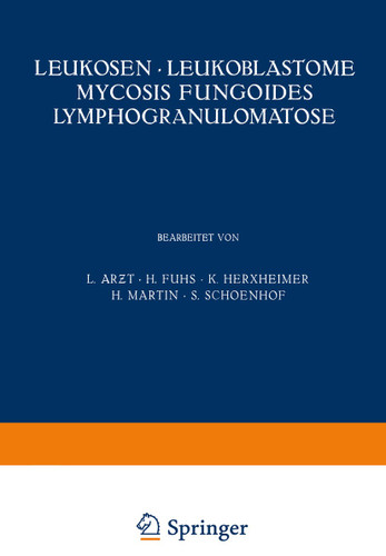 Leukosen · Leukoblastome Mycosis Fungoides Lymphogranulomatose (Handbuch der Haut- und Geschlechtskrankheiten #A / 8 / 1) book cover by L. Arƶt, H. Fuhs, K. Herxheimer, H. Martin, S. Schoenhof